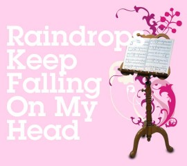 Raindrops Keep Falling On My Head
